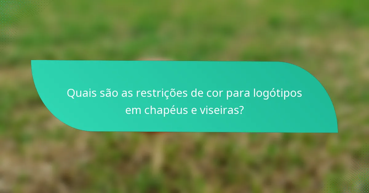 Quais são as restrições de cor para logótipos em chapéus e viseiras?